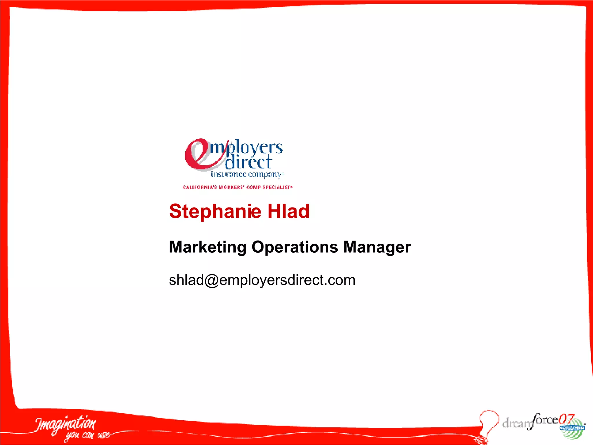 Stephanie Hlad Marketing Operations Manager [email_address] 