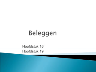 Hoofdstuk 16
Hoofdstuk 19
 