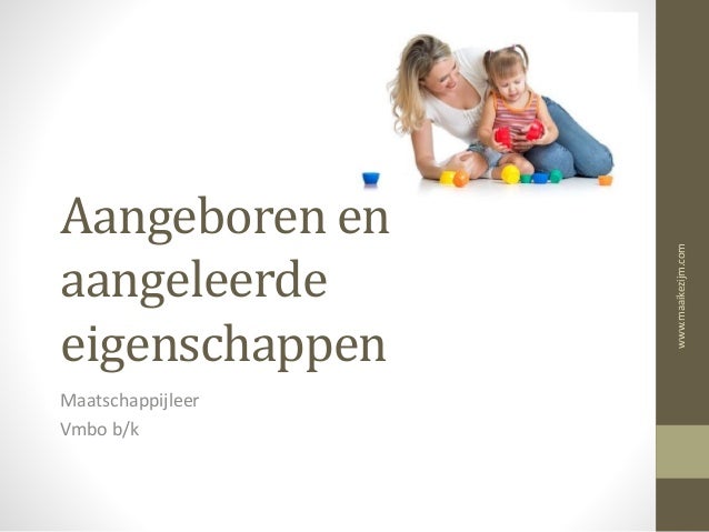 Aangeboren of aangeleerd?
