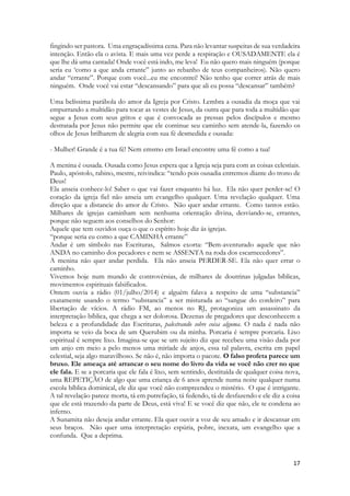 vida das moças morenas, castigadas pelo sol, numa sociedade em que tinham que realizar muitas atividades sob o sol, tais como cuidar de crianças, carregar água, lavar roupa. Isso as envelhecia antes do tempo. O pano de fundo do cântico dos cânticos é a sociedade pastoril israelita, e os povos que habitam na terra que hoje denominamos oriente médio. 
A moça de Cantares de Salomão possui um trunfo que a torna superior a todas as questões culturais que envolvem sua situação. 
Ela é linda. 
Ela reconhece sem parcimônia que é formosa ao extremo. Tão bela de corpo que as moças da cidade olham com inveja para ela. Ardem de inveja. E sem falsa modéstia diz que é maravilhosa. Que não seria a cor de sua pele que diminuiria a beleza que reconhecia que tinha e que lhe tornava tão esplendida como as mais belas tendas das tribos de Cedar. Ela que é morena de nascimento trata com desdém a quem a desdenha. Seus irmãos invejosos a colocaram para tomar conta de uma vinha, serviço de homens, perigoso, e ela zomba das que a tratam mal dando uma desculpa esfarrapada a respeito de sua cor. A ultima frase ecoa um sentimento de perda. Forçada a trabalhar nas vinhas alheias, de quem não teve responsabilidade, acabou por perder o cuidado com a que lhe pertencia. A moça de beleza sem par é parte de um poema de amor composto a quatro mãos. É um dueto da alma humana e do coração divino. O Espírito Santo inspira o amor apaixonado e nele celebra igualmente seu amor por nós. Pelo ser humano. Pelo mundo. E pela amada por quem se apaixonou a quem chama de Igreja. Sua Igreja. A Igreja é a soma dos que amam ao Espírito de Deus, daqueles que o recebem e permitem serem transformados por ele. Que amam o que ele falou, sua carta escrita ao coração dos homens, as Escrituras. 
A mulher que foi desprezada pelas filhas de Jerusalém sabe o quanto é formosa. As filhas de Jerusalém são as filhas dos nobres, dos príncipes e da realeza; são filhas de mercadores e de sacerdotes.  