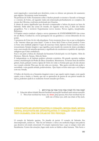 Ficava na frente do monte no qual um dia o anjo aparecera a Davi. Na frente do futuro templo. 
E também evocava muito sofrimento, muita angustia. Um dos filhos de Davi decidiu usurpar o reino, causou uma guerra, causou sua humilhação e o levou ao desterro. Enquanto foge da revolta aramada Davi sobe o monte das Oliveiras, fugindo de seu palácio, deixando para trás seu reino e esposas, sendo veementemente amaldiçoado por um dos parentes, Simei, do rei anterior, de nome Saul. 
A cena de maior dor e vergonha e humilhação da história da vida de seu Pai. 
O monte da mirra. 
Desde a eternidade há um instante da história humana para qual os olhos de Deus estão continuamente voltados. 
A cruz já habitava o coração de Cristo, antes da criação do homem. Há uma frase de significado fantástico que reverbera essa realidade. 
Pai, aqueles que me deste quero que, onde eu estiver, também eles estejam comigo, para que vejam a minha glória que me deste; porque tu me amaste antes da fundação do mundo. João 17:24 
E adoraram-na todos os que habitam sobre a terra, esses cujos nomes não estão escritos no livro da vida do Cordeiro que foi morto desde a fundação do mundo. Apocalipse 13:8 
Neste momento a voz do Espírito soa mais alto no dueto do que a de Salomão. Em sua mente divina ele vai até a eternidade passada e vislumbra o plano da salvação e seu momento mais tenebroso. O Calvário e o Getsemani já estavam no coração de Cristo antes que existissem o ser humano. 
Salomão pensava no Moria e no Monte da Ruína. 
Lá no monte das Oliveiras um anjo irá ao encontro de Jesus, de nosso Davi Celestial, que fará a mais profunda e difícil intercessão de seu ministério na terra. A oração do Getsemani. 
É desta intercessão que nós NASCEMOS, poeticamente e profeticamente falando. Dela dependemos nós, os ministérios, a graça e a salvação. Ela define, humanamente falando, ir em frente, realizar a loucura ou a possibilidade de não prosseguir. Ela define a submissão completa de Cristo a vontade de Deus, quando deixa de lado sua fé INFINITA e deixa-se abraçar pelo AMOR INSONDÀVEL e em vez de RESTAURAR a SUA GLÒRIA e evitar o escárnio e a tortura, DECIDE suportar, em vez do PODER de MUDAR o UNIVERSO, Jesus decide CRER e CONFIAR ( em coisas que na minha opinião estavam além de sua compreensão, há um mistério entre as pessoas divinas, entre o Pai e o Filho, que nós sequer imaginamos) no Pai e seguir o plano que já era conhecedor há milênios. 
O Espírito apontava para o Monte das Oliveiras e para um lugar do lado de fora dos muros da cidade. 
Desconhecido, ermo, desolado, maldito. Lugar de execução de condenados à morte pela justiça Romana. O monte Calvário. 
No instante em que o incenso estivesse sendo oferecido, em que o vinho estivesse sendo derramado e ovelha fosse sacrificada no alto do monte Moriá, enquanto o bode emissário está sendo conduzido a caminho do deserto, o CORDEIRO DE DEUS estaria morrendo na cruz às três horas da tarde da sexta-feira da Páscoa. 
 