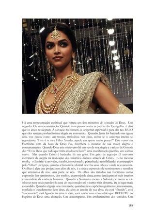 Neste momento uma revelação nova. Salomão a chama de esposa. A ordem da história é complicada. Mas ele já a desposou, já noivou com ela e agora deseja levá-lo com ele. Deseja que ela saia da aldeia. Que ela viaje e conheça o mundo. E a primira divisa entre o Israel e a Ásia era o Líbano. O Líbano era um lugar maravilho a época de Cantares. O que parece ser um SONHO IMPOSSÍVEL. Até este momento a moça está casando com um PASTOR. Ele ainda não se revelou. ELA AINDA não sabe quem é o rapaz. Cantares é lúdico, é um conto de fadas, é uma canção de amor cheia de belíssimos nuances. 
-- 
--  
