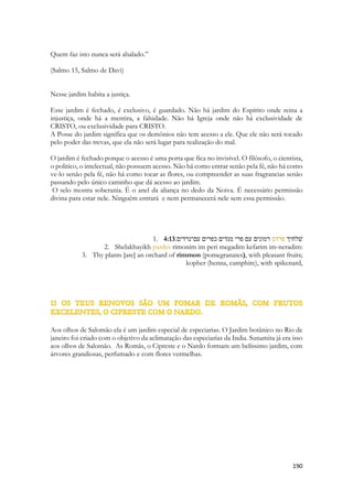 Está situado ao pé do Monte das Oliveiras, de frente para o Monte do Templo. 
Os montes nos contam histórias espirituais, evocam o sagrado e são testemunhas de eventos espirituais profundos, alguns maravilhosos, outros nem tanto. 
Na tentação de Cristo ele foi elevado por Satanás a um alto monte. Um gigantesco e desconhecido monte. De lá ele ESPIRITUALMENTE pode contemplar os reinos políticos e terrenos do mundo e ali lhe foi oferecido o mundo político, a glória humana, a sociedade  