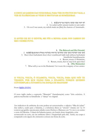 Este é considerado o tumulo do profeta Zacarias, ao mesmo tempo alguns consideram o monumento erguido por Absalão. Independentemente de serem os monumentos autênticos, temos uma visão de como foram enfeitados os túmulos dos profetas. Jesus seria o profeta dos profetas, a razão maior da vida de todos eles, sendo o portador das mais poderosas profecias, das mais importantes já emitidas ao ser humano e sendo ele mesmo a maior profecia já manifesta na terra. Tudo que Jesus fazia estava já profetizado em algum lugar, pelo menos 430 anos que nascesse. O mármore lembra, infelizmente, o respeito tardio, a tentativa de honrar os profetas após sua morte. Em vida tiveram suas palavras rejeitadas. Em vão os honrariam enfeitando seus túmulos, porque viveram rejeitando suas profecias. 
Para Sunamita o mármore realçava a beleza de Salomão, mas para o Espírito de Deus o mármore lembra a Jesus como profeta e a sua REJEIÇÃO. “Veio para os que eram seus, mas eles não o receberam”. 
E a estatura do amado era como os cedros do Líbano,  