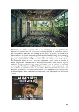 Wadi Mujib, historicamente conhecido como ribeiro de Arnon, das terras dos amorreus, e de Hesbom. 
Hesbom ficava na terra dos amorreus. É uma cidade que foi a capital do reino de Seom, um rei que não permitiu que Moisés passasse com os israelitas de passagem para Canaã. 
É esta cidade que um dia será usada como cidade refulgio para quem matasse não intencionalmente a alguém. 
Os olhos de Sunamita são verdes como as águas destas piscina naturais. As piscinas eram alimentadas por cascatas naturais, provenientes de rios subterraneos. 
O que nos leva a uma outra observação. 
SUNAMITA ESTÁ CHORANDO DE ALEGRIA. 
Do fundo de sua alma, vem suas lágrimas. 
Isso torna perfeita a poesia. 
Junto a porta de Baate-Rabin, que significa “filha de multidões”. Porque um dia multidões a conheceriam. Milhões e milhões por milhares de anos. Sunamita foi cantada e festejada por quase mil anos nas festas de Israel, em cada páscoa. 
Enquanto Jesus está sendo crucificado está sendo feita a leitura de CANTARES DE SALOMÃO. 
Talvez não tenha sido o melhor local do estudo para colocar essa afirmação, bem ao lado da alegria de Sunamita, mas perceba a PROFECIA, a ligação que há entre CANTARES e CRISTO. 
Seja no primeiro milagre num casamento relacionado ao vinho, abundante em Cantares, seja na sua morte com aleitura do livro em muitas casas e sinagogas, nas festividades acontecendo enquanto o sinédrio está julgando ao Messias, seja no instante em que el rejeita o vinagre que lhe oferecem por ser vinho estragado, vinho sem qualidade, sem excelência. 
Por fim o nariz de Sunamita, tão reto, tão fino, que é comparado a uma torre TRIANGULAR que ficava no Líbano, voltada para Damasco. 
Este instante de Cantares é outro onde no dueto com o Espírito de Deus a sua voz é a principal. 
Olhando para Damasco é a visão que a caminho de Damasco um dia Deus se encontrará com um descendente de Benjamim, um rabino, e o convencerá que seu amor é verdadeiro.  