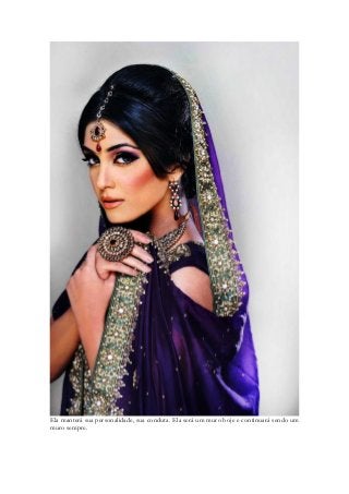 Ela manterá sua personalidade, sua conduta. Ela será um muro hoje e continuará sendo um muro sempre. 
 