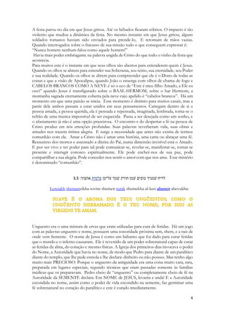 Yishakeni minshikot pihu ki-tovim dodeikha miyayin: 
A menina recebeu de sopetão um beijo de um jovem rei apaixonado. Estava embriagada ainda pelo excesso de vinho da festa de Benjamim e até da vinha que deveria estar guardando... das raposinhas. 
A Sunamita é aquela moça de caráter esplendido que tipifica a amada de Cristo, a igreja que considera a intimidade com Cristo uma das coisas mais preciosas que já provou. É o inicio de uma vida maravilhosa, quando Cristo desfila seus sinais e prodígios diante de uma humanidade deslumbrada com sua tremenda glória. A boca desde a antiguidade é um símbolo para falar de voz. Da palavra. Sua palavra é apaixonante. Maravilhante. Transformadora. Num determinado contexto, esse amor que a Sunamita sente é melhor que o mundo que festeja as festividades da primavera, as celebrações do vinho, da alaegria e da colheita. Essa é a cena de Jesus na mesma festa mil anos depois quando no dia de maior alegria e embriaguez, no dia das mais intensas danças e dos mais apaixonados cânticos, grita em João 7: 
“quem tem sede, venha a mim e beba!” 
A Sunamita fica deslumbrada. O primeiro beijo foi arrebatador. 
A festa parou no dia em que Jesus gritou. Até os bêbados ficaram sóbrios. O impacto é tão violento que mudou a dinâmica da festa. No mesmo instante em que Jesus gritou, alguns soldados romanos haviam sido enviados para prende-lo, E retornam de mãos vazias. Quando interrogados sobre o fracasso de sua missão tudo o que conseguem expressar é: 
“Nunca homem nenhum falou como aquele homem!” 
Havia mais poder embriagante na palavra ungida de Cristo do que todo o vinho da festa que acontecia. 
Para muitos este é o instante em que seus olhos são abertos para entenderem quem é Jesus. Quando os olhos se abrem para entender sua Soberania, seu reino, sua eternidade, seu Poder e sua realidade. Quando os olhos se abrem para compreender que ele é o Dono de todas as coisas e que a visão de Apocalipse, quando João o enxerga com olhos de chama de fogo e CABELOS BRANCOS COMO A NEVE é só o eco de “Este é meu filho Amado, a Ele eu ouvi” quando Jesus é transfigurado sobre o BAAL-HERMOM, sobre o har Hermom, a montanha sagrada eternamente coberta pela neve cujo apelido é “cabelos brancos”. Há um momento em que uma paixão se inicia. Esse momento é distinto para muitos casais, mas a partir dele ambos passam a estar unidos em seus pensamentos. Carregam dentro de si a pessoa amada, a pessoa querida, ela é pensada e repensada, imaginada, lembrada, torna-se o refrão de uma musica impossível de ser esquecida. Passa a ser desejada como um sonho, e o afastamento já não é uma opção prazeirosa. O encontro e do despertar a fé na pessoa de Cristo produz em nós emoções profundas. Suas palavras reverberam vida, suas obras e atitudes nos trazem intima alegria. E surge a necessidade que antes não existia de termos comunhão com ele. Amar a Cristo não é amar uma história, uma carta ou abraçar uma fé. Ressurreto dos mortos e assentado a direita do Pai, numa dimensão invisível está o Amado. E por ser vivo e ter poder para tal pode comunicar-se, revelar-se, manifestar-se, tornar-se presente e interagir conosco espiritualmente. Ele pode encher-nos de sua paz, pode compartilhar a sua alegria. Pode conceder-nos sentir o amor com que nos ama. Esse mistério é denominado “comunhão”. 
 