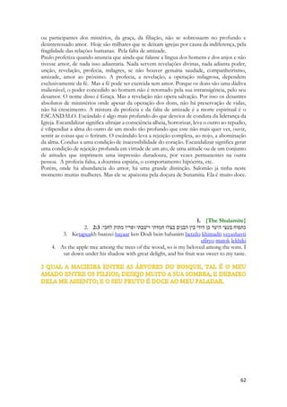 O Espírito santo cercou a Igreja de justiça. Equipou-a com justos ou justificados. A base da justiça é a fé, fé num sacrifício que para nós é passado, mas para a Sunamita era futuro. Os cedros evocam majestade. Força. Grandiosidade. As Escrituras afirmam que Deus demonstra a grandeza de seu poder na ressurreição de Cristo. Imaginaríamos que seria isso na criação do universo. Mas na mente de Deus, a maior manifestação de seu poder é a ressurreição do pedaço de cedro misturado com sangue de aves, hissopo e carmesim. Há um poder que emana da ressurreição que ultrapassa nossos entendimentos. Isso concede PODER ao justo, FORÇA que lhe dá robustez no frio, ao vento, a geada. O que aconteceu no calvário nos colocou em uma condição de grande poder, acima de TODO PODER QUE SE LEVANTA NESTE MUNDO. 
O cedro é muito forte. Porque ele representa o poder estabelecido pela justiça, fruto da expiação, que está e atua sobre nós. 
E qual a sobre-excelente grandeza do seu poder sobre nós, os que cremos, segundo a operação da força do seu poder, 20 Que manifestou em Cristo, ressuscitando-o dentre os mortos, e pondo-o à sua direita nos céus. 21 Acima de todo o principado, e poder, e potestade, e domínio, e de todo o nome que se nomeia, não só neste século, mas também no vindouro; 
E as varandas são de Cipreste 
 
