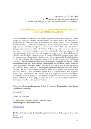 He brought me into the house of wine, and his banner over me was love. 
A expressão beyt haáyiyn (Ct 2,4) só tem paralelos no livro de Ester (7,2 “casa de festas” e 7,8 “casa de banquetes”). A vinculação da expressão “casa do vinho” com a “casa de festas” e a “casa de banquetes”, em Ester, pode ajudar a identificar o ambiente deste grupo, pois reúne vinho, cultura popular e presença feminina. O Cântico dos Cânticos, no século primeiro da era cristã, ainda era usado, conforme denunciava o Rabi Akiba, em adegas ou casas de festas, onde se bebia muito vinho. Assim, estas mulheres responsáveis por organizar banquetes, como Ester, podem ter sido responsáveis pela preservação dos poemas e sua releitura em Judá. Pode ser que, mesmo após o início do uso canônico, as mulheres continuassem cantando partes do Cântico dos Cânticos nas “casas do vinho” 
O BANQUETE REAL 
Sargão II, na inauguração de seus palácios, Dur-Sarrukin, deu um grandioso banquete. Senaqueribe fez o mesmo para o de Ninive. Assurbanipal II ( 883-859 a. C.) ofereceu, após a conclusão do palácio de Kalhu um banquete para 69.574 convidados. (pag 62 História da Alimentação, ed. Estação Liberdade). Os convidados eram presenteados nos banquetes reais com roupas de grande valor, jóias, vinhos caros e até porções dos alimentos especiais da corte. Em Babilonia e Assiria os alimentos consumidos eram primeiramente oferecidos aos deuses (Constituiam uma libação. Literalmente oferecidos, depositados e deixados diante das estátuas das divindades, como oferendas. A comida real era composta do mesmo tipo de alimentos oferecidos aos deuses) separavam parte do que havia sido consagrado aos deuses, que eram trazidos ao rei que poderia dele repartir aos altos funcionários de sua hierarquia. Dezenas ou centenas de mesas eram separadas com a proximidade real selecionada a partir de rígida hierarquia, que ia de membros de sua família, seus conselheiros reais, seus generais e nobres, os altos funcionários da corte, os governadores das províncias, os nobres da cidade e ricos comerciários, os dignatários e as autoridades, os convidados divesos, os profissionais do palácio, os guardas do palácio. Era uma grande honra participar do banquete real que poderia se estender por dias, com um cardápio requintado, uma organização minuciosa, com artistas convidados, músicos, danças com belíssimas dançarinas, e várias atrações para diversão dos convidados. Um grupo imenso trabalhava intensamente no preparo do banquete, na distribuição, na limpeza dos salões, na distribuição de presentes, nos ritos de entrada e saída do palácio, na vilgilancia do evento. Os banquetes celebravam os grandes eventos da vida nacional, as grandes vitórias e conquistas bélicas, o casamento real. Os haréns reais realizavam normalmente sus banquetes separadamente, haviam listas diferentes de alimentação e o próprio suprimento de vinho para os palácios das mulheres. Havia uma questão de hábitos alimentares distintos das princesas e rainhas, a maioria das mulheres dos reis da antiguidade eram estrangeiras, princesas estrangeiras que trouxeram com elas seu séquito real, as mulheres que as vestiam e banhavam, enfeitavam e perfumavam, oficiais eunucos, cozinheiros e oficiais. 
O BANQUETE SAGRADO 
 
