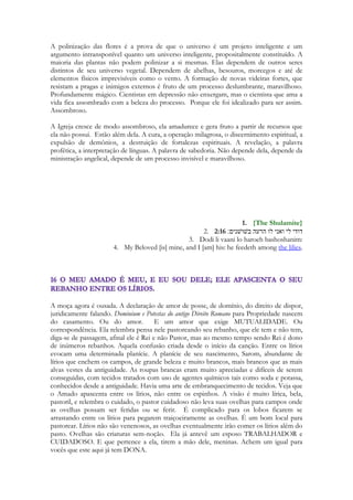 No pedestal de uma estátua de Nice pode ler-se: "Isto foi feito por Panainos que foi 
também o autor da acrotheria do templo, tendo com isso ganho o prêmio 
O lúdico está presente em todas as atividades humanas. Está inserido na esfera do universo 
e na alma humana, sendo uma representação dos fatos espirituais que nos cercam, uma 
forma poética que faz parte da imaginação humana, indissociável da essência humana, 
concedido a nós como expressão de liberdade do espírito e da alma humana, assim como 
expressão da liberdade e da vida dos seres viventes. A brincadeira é a morte da 
predestinação absoluta, do determinismo, da soberania absoluta, do destino, fim da mentira 
da imutabilidade da existência ou da pré-existência de um roteiro que determine e delimite 
a essência da vida. O lúdico é uma realidade espiritual e psicológica, que transcende a vida, 
que apoia a capacidade de crescermos, aprendermos e amadurecermos, ele nos capacita à 
realidade, nos prepara para vivermos e representa numerosas faces do universo em que 
nascemos, vivemos e morremos. É uma dimensão da alma humana. A representação, o 
simbolismo, os arquétipos, o drama, a dramatização, o teatro, a dança, a musica, a poesia, 
o canto, as artes, a escrita, a linguagem, a jurisprudência, as relações humanas, incluindo a 
paixão, estão permeadas pelo lúdico. 
Nas Escrituras veremos a apresentação de inúmeras realidades espirituais através do lúdico. 
Quando Sansão elabora o enigma aos convidados de seu casamento com a filisteia, quando 
ele arranca as portas da cidadela de Gaza está fazendo galhofa com seus habitantes, quando 
ele mente para Dalila por diversas vezes está brincando com ela. Quando Hamã o agagita 
lança sortes, ou dados, para decidir a data da matança dos judeus, está num universo lúdico. 
A ABERTURA DO LIVRO DE JÓ É PROPOSITADAMENTE LUDICA. Pela 
arbitrariedade com que a o homem moderno trata o lúdico, não compreende o “jogo” que 
está sendo “disputado” entre Deus e Satanás. O jogo é estigmatizado como algo ruim, é 
desprezado como brincadeira, mas ele é bem maior que algumas de suas percepções, ele é 
abrangente, ele é uma representação cósmica, “dentro de uma lampadazinha” 
parafraseando o Gênio de Aladim. O Espírito de Deus não lê ilegitimidade em representar 
a realidade espiritual como uma “disputa” porque é um pedagogo perfei to que 
“descomplica” para nós conceitos abstratos além de nossa capacidade e juízo. O lúdico 
representa o mistério, a alegria, o deslumbramento, de um modo soberbo, genial, 
envolvendo no mesmo instante nossos sentidos e nossa imaginação. Todo ENIGMA das 
Escrituras que solicita resolução é lúdico, assim como diversas profecias que adquirem 
caráter lúdico, propositadamente. Jeremias e Isaias emitem “zombarias” proféticas, como 
uma disputa de insultos, contra os falsos profetas; o falso profeta Ananias tece um colar de 
contas de madeira, e cria uma pequena peça teatral para representar uma profecia, 
colocando-o ao redor do pescoço de Jeremias. Davi se auto-convida para uma disputa 
entre campeões com Golias, quem vencesse representaria seu exército e teria outro como 
derrotado. 
Se ele puder pelejar comigo, e me ferir, a vós seremos por servos; porém, se eu o vencer, e 
o ferir, então a nós sereis por servos, e nos servireis. 1 Samuel 17:9 
Paulo fala que a carreia cristã é como uma prova e que só podem permanecer nelas aqueles 
que “militam segundo suas regras” declarando o universo lúdico ao qual pertence a vida 
espiritual cristã. Anjos são vistos em visões dançando, cantando, tocando instrumentos, 
pulando de alegria, deslumbrados com a salvação humana, em cenas de lúdicas. Jesus 
disputava com os rabinos fariseus e saduceus utilizando sua linguagem técnica, suas 
técnicas de apodo, parábolas, questionamentos são de notório conhecimento rabínico, ele 
104 
 