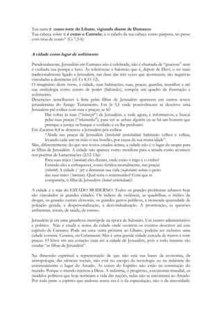 que não são conhecidas por ninguém. O romance traduz um mistério, uma aceitação que 
depende de leis invisíveis, regras não escritas e sentimentos indeterminados. Ele é frágil, 
possui um tempo determinado no qual acontece, que não é definido, casais se apaixonam 
em segundos, minutos, horas, dias semanas! O livro é uma canção, nele ocorrerão danças e 
cantigas, está acontecendo uma semana de festas, o rei se disfarçará uma brincadeira, a 
moça correrá atrás de raposas, os irmãos correrão atrás da irmã fujona, Salomão fugirá dos 
afazeres, as raposas fugirão de Sunamita, Salomão fugirá de Sunamita que fugindo dos 
irmãos, correrá em direção do amado. A festa das vinhas que é o palco da maior de todas 
as Canções é banhada em vinho, cercada de banquetes, coroada de milhares de visitantes e 
cercada de intensa e frenética atividade na natureza, pastoris, na cidade, no palácio. O rei a 
conhecerá, BRINCANDO nas vinhas e ele correrá atrás dela BRINCANDO também. O 
jogo de palavras amorosas de cantares é uma paquera sem fim. A primeira frase que ela 
dirige a Salomão é uma paquera desavergonhada. “Porque seria eu como a que ERRA aos 
pés do rebanho de teus companheiros?”. Quando ela “conjura” as filhas de Jerusalém, é 
como uma cantiga de roda, em que o refrão é repetido para evitar que alguém seja tirado da 
brincadeira. O livro é um drama, se desenvolve como uma comédia, apresenta-se como 
uma canção, era recitado em casamentos e festas de Israel, era acompanhado de 
instrumentos e possuía uma melodia que hoje é por nós desconhecida. 
109 
 