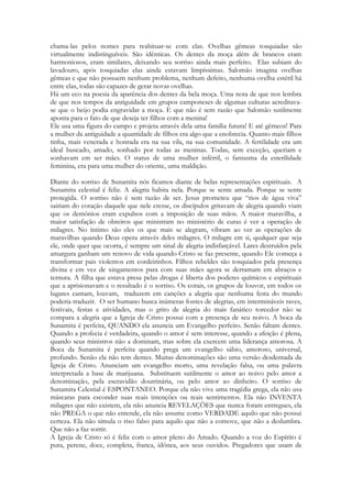 Para ela ele simbolizava usurpação. Tirania. Escravidão. O dono de toda a terra permitia 
que seus cruéis irmãos dela se servissem, dela abusassem com trabalho duro numa vinha 
que não lhe pertencia. Mas que eles diziam que era responsabilidade dela. 
Podemos imaginar a raiva com que ela via sem poder participar, das manifestações de 
pompa, de glória, de poder militar, econômico, que desfilavam diariamente diante de seus 
olhos. 
E eis que chegara a época da primavera nas terras libanesas. A ecologia de Israel explodia 
multicolorida, as neves derretiam sobre o monte Hermon, corredeiras e cascatas eram 
criadas em vários locais nas subidas das encostas, dava-se inicio a migração de diversas 
aves, ao tempo de acasalamento de diversos animais, incluindo as pombas selvagens e os 
gamos dos bosques cheios de figueiras, oliveiras e lírios. Os pastores iniciariam as 
atividades de retirada da lã dos carneiros e tinha início as festas primaveris, as festas das 
colheitas. Entre as comunidades não israelitas aconteciam fest ivais a Baal com referencia ao 
amor de sua esposa Anat que o traria de volta da morte, e com relação aos judeus as danças 
da vinha, as festas de Benjamim. As festas de benjamim não tinham origem na Lei, eram 
festividades civis, elas tinham um caráter cultural. “Estas festas das vinhas surgiram para 
festejar ou rir de uma ‘trapaça”. Ou rir de uma situação criada por uma promessa 
impensada fruto de tremenda hostilidade entre as tribos. A hostilidade envolveu uma 
tragédia, a morte da esposa de um levita, estuprada por cinco homens. Eram habitantes de 
uma cidade benjamita, os quais se recusaram a entrega-los a justiça. A situação gerou uma 
guerra cerca de 120 anos antes do reinado de Salomão, benjamim contra todas as demais. 
Depois de terríveis batalhas todas a tribo dos benjamitas (Binyāmîn,"filho da felicidade) é quase 
totalmente extinta, menos 600 homens que sobreviveram fugindo para uma montanha 
conhecida como rocha de Rimon, próximo a Galiléia, 
155 
 