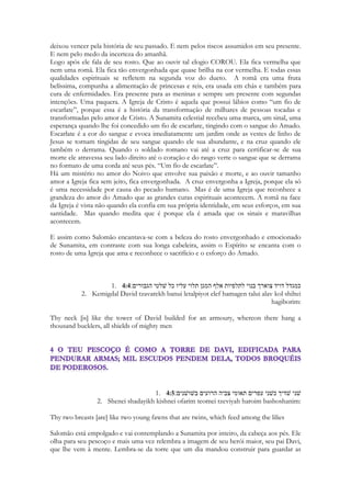 O capítulo posterior, o 6 mostrará um casamento magnífico, a moça honrada e vestida 
como uma princesa que haveria de se tornar, o próximo, capitulo 7 a lua de mel do casal 
apaixonado 
162 
 