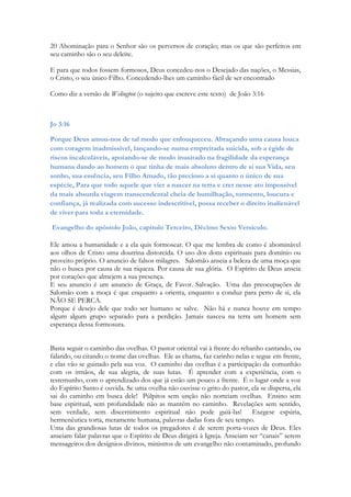 "Sucedeu também um dia que, indo Eliseu a Suném, havia ali uma mulher importante, a 
qual o reteve para comer pão; e sucedeu que todas as vezes que passava por ali entrava para 
comer pão." 2 Reis 4:8 
"E ela disse a seu marido: Eis que tenho observado que este que sempre passa por nós é 
um santo homem de Deus." 2 Reis 4:9 
"Façamos-lhe, pois, um pequeno quarto junto ao muro, e ali lhe ponhamos uma cama, uma 
mesa, uma cadeira e um candeeiro; e há de ser que, vindo ele a nós, para ali se recolherá." 2 
Reis 4:10 
"Haverá alguma coisa de que se fale por ti ao rei, ou ao capitão do exército? E disse ela: Eu 
habito no meio do meu povo." 2 Reis 4:13 
"E concebeu a mulher, e deu à luz um filho, no tempo determinado, no ano seguinte, 
segundo Eliseu lhe dissera." 2 Reis 4:17 
"E, crescendo o filho, sucedeu que um dia saiu para ter com seu pai, que estava com os 
segadores, E disse a seu pai: Ai, a minha cabeça! Ai, a minha cabeça! Então disse a um 
moço: Leva-o à sua mãe." 2 Reis 4:18-19 
"Chegando ela, pois, ao homem de Deus, ao monte, pegou nos seus pés; mas chegou Geazi 
para retirá-la; disse porém o homem de Deus: Deixa-a, porque a sua alma está triste de 
amargura, e o SENHOR me encobriu, e não me manifestou." 2 Reis 4:27 
21 
Retornado a época do Cântico: 
A beleza dessa moradora de Sunem devia ser impressionante. A moça passa a habitar o 
palácio agora pertencente a Salomão. Tão impactante é sua formosura ou talvez por 
motivos políticos, um dos irmãos de Salomão, Adonias, que havia pretendido ser o rei após 
a morte de Davi, solicita a Salomão que lhe envie a moça. Salomão Já tinha recebido ordens 
expressas de Davi para lidar com as artimanhas de Adonias. E por considerar a moça quase 
como “esposa” de seu pai, Salomão ultrajado nega-se a envia-la e ainda o condena com 
dura punição. Talvez Adonias quisesse maltratar da moça, e Salomão interpretou que ao 
envia-la estaria na verdade condenando-a a prisão, desterro ou mesmo a morte. 
Salomão praticaria durante sua vida a prática de unirem-se as famílias dos reis através de 
casamentos. Tornando-se parente dos soberanos, evitaria a guerra. Mas essa união se dava 
através de seu casamento com as filhas dos vizires, dos nobres e governantes de diversos 
povos. 
 