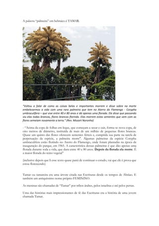 O ofício em homenagem aos deuses criou uma categoria especial de funcionários dos 
templos das divindades da antiguidade. Padeiros, açougueiros, cervejeiros, pasteleiros, 
cozinheiros cuja função era receber a oferta em alimento bruto e prepara -los para os 
banquetes religiosos. Eles preparavam os pratos oferecidos as estátuas dos deuses. Os 
oficiais e sacerdotes recebiam uma parte do que eles ofereciam então era uma comida de 
qualidade. Seguiam um calendário litúrgico com responsáveis determinando as datas 
festivas a essa ou aquela divindade. As refeições servidas refletiam a hierarquia e 
importância das divindades. Em alguns rituais os sacerdotes traziam as estátuas para fora 
dos santuários e as posicionavam como num banquete real, onde eram servidas como um 
banquete real, por funcionários do templo. Os sacerdotes se misturavam às divindades e se 
assentavam junto com elas comendo parte dos alimentos oferecidos, com queima de 
incenso, lavando a mão com óleo perfumado, ungindo suas frontes, cantando hinos e 
tocando músicas religiosas de adoração aos deuses. ( festa de Akinu, afrescos do templo 
de Anu, na cidade de Uruk, época selêucida, século III ao século I a. C). 
Salomão sai dos campos e volta cidade conduzindo a moça a uma faustosa refeição. E é ele 
que paga a comanda. Ele a leva a um lugar que para ela é um restaurante de luxo. Um 
aposento separado de uma das pousadas da festa que acontece, um lugar separado, no 
povoado mais próximo ao campo onde tinham passado o entardecer. Ela caminhará ao 
seu lado, vai desviar das poças, vai suspender os galhos por onde ela passar. Ele a carregará 
no colo para que ela não suje os pés. Oferecerá a ela o que ela mais gosta numa sala de 
banquete. E o que ela sente enquanto ele a CONDUZ à sala é o seu carinho desvelado. 
Como uma bandeira desfraldada de um exército, cujas insígnias escritas não traziam o 
nome de um reino, antes estivesse escrito “amor”. 
Essa é a cena retratada nos evangelhos quando Jesus separa o local para a última ceia, uma 
refeição preparada por um misterioso estaleiro cujo nome nunca foi revelado, com um 
jantar finíssimo capaz de alimentar sobejamente a pelo menos 13 pessoas. Lá onde ele lava 
os pés dos discípulos, lá onde ele faz a última oração de seu ministério por eles, lá onde ele 
declara-lhes seu amor e se despede. Porque o estandarte sobre sua Igreja é o seu 
impressionante e corajoso amor. 
Salomão havia coberto a Sunamita para protegê-la do vento, do frio, talvez da chuva que 
caía nessa região. Ele a enrolou desajeitamente, como se a envolvesse com uma bandeira. 
Na verdade... bem que poderia ser uma bandeira, literalmente. Jamais teria conseguido 
chegar nos campos sem ser escoltado por guardas fortemente armados. Mas teriam que 
estar disfarçados também para que a “trapaça” da conquista desse certo. Em algum 
instante ele pegou alguma manta de algum dos soldados disfarçados de pastores. E há uma 
possibilidade não tão remota que a tal manta tivesse os símbolos de Salomão. 
Porém...um pastor a convidou a cear...na “casa do banquete” do texto é também traduzida 
como “casa do vinho”. Uma taberna da antiguidade. Mas a história possui reviravoltas 
tremendas. Ele estará naquela semana na presença de seus súditos e nobres como rei, e 
Sunamita irá entrar no segundo banquete, um banquete que não aparece no texto, um 
banquete real. No primeiro ela é convidada, mas no segundo ela entrará com ousadia, 
sem ser convidada. Um dia ela será levada voluntariamente, já como rainha, para a sala do 
banquete onde será honrada. O primeiro banquete lembra a ceia com o pastor que dá a 
vida pelas ovelhas. E o segundo lembra o reencontro com o ressurreto, não na terra. Mas 
no céu. Há um evento magnífico para qual a Igreja foi convocada. E que só poderá estar lá 
por plena ousadia. Ela é denominada de “as bodas do Cordeiro”. 
284 
 