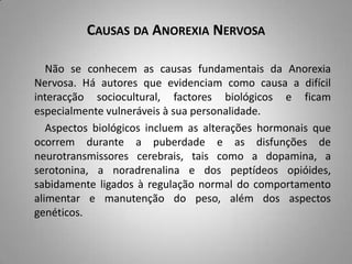 Têm dificuldades de comer em locais públicos;