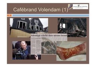 Cafébrand Volendam (1)
5
 