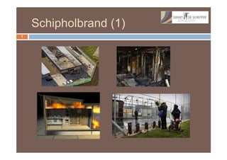 Schipholbrand (1)
7
 