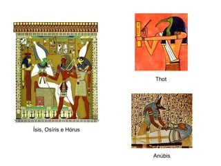 Thot Ísis, Osíris e Hórus Anúbis 