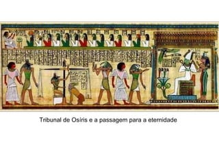 Tribunal de Osíris e a passagem para a eternidade 