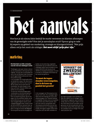 november 2010
Piet Hein Smit van XXS, reclamebu-
reau dat veel voor challengers werkt:
“Challengen is een spel. Je bijt in de kuit
van de marktleider in de hoop dat hij te-
rugblaft. Je hoopt dat er rechtszaken ko-
men of dat de Reclame Code Commissie
wordt ingeschakeld, zodat je een hoop
free publicity krijgt.
In de campagne van Easyjet gebruikten
we destijds een zwaan. Dat werd enorm
opgeblazen door KLM en dat is natuur-
lijk het laatste wat je moet doen als
marktleider. Het zette Easyjet in één
klap op de kaart. Mensen hebben sym-
pathie voor de underdog.
Je moet een reclamecampagne goed
voorbereiden en bij de lancering de te-
genstander overrompelen, dan is de
kans op paniek het grootst. Bij de cam-
pagne voor RouteMobiel hebben we de
persconferentie pas op het laatste mo-
ment aangekondigd en expres op een
vrijdagmiddag gehouden, omdat je weet
dat bij de ANWB dan niemand meer op
kantoor is en ze niet direct kunnen rea-
geren. De dag erna kwam de Telegraaf
met een grote kop op de voorpagina en
hadden we de eerste klap uitgedeeld.
Marktleiders zijn per definitie sterk. Als
challenger zoek je naar de zwakte in hun
kracht. Bij KLM is dat de prijs, bij de
ANWB hun blaadje de Kampioen. Je moet
je tactiek zo uitstippelen dat de kans op
een reactie het grootst is.
In de campagne van Woonexpress zie je
hoe het níet moet. Hun campagne tegen
IKEA mist een knipoog, het is puur een
afzeikcampagne over ‘Zweedse balletjes’
en dergelijke. Sowieso moet je van goeden
huize komen als je IKEA aanvalt, want
het is een sterk en sympathiek merk.
Woonexpress adverteerde met een boe-
kenkast die tien euro voordeliger is dan
de Billy. Vervolgens reageert IKEA mees-
terlijk door zich niet laten verleiden tot
Hoe kun je als nieuw, klein bedrijf de markt veroveren en klanten afsnoepen
van de gevestigde orde? Hoe ziet je aanvalsplan eruit? Sprout ging te rade
bij experts op gebied van marketing, strategie en klantgerichtheid. “Met prijs
alleen red je het nooit als uitdager. Het moet altijd ‘prijs plus’ zijn.”
‘Je moet de tegen-
stander overrompelen,
dan is de kans op
paniek het grootst’
een tegencampagne, maar doodleuk de
Billy met vijftien euro te verlagen. Dan is
Woonexpress uitgepraat, want ze hebben
verder niks om op terug te vallen. Ze had-
den IKEA beter kunnen aanvallen op het
gehannes met die inbussleutels, dan heb
je een beter verhaal. Met prijs alleen red je
het namelijk nooit als uitdager. Het moet
altijd ‘prijs plus’ zijn.”
tekst Koen van Santvoord
22
022-024_SPR0910_opening 22 05-11-2010 13:31:07
 