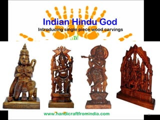 Indian Hindu God  Introducing single piece wood carvings www.handicraftfromindia.com 