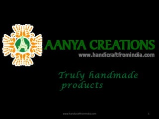 Truly handmade products www.handicraftfromindia.com 