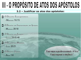 3.2 – Justificar os atos dos apóstolos:
 