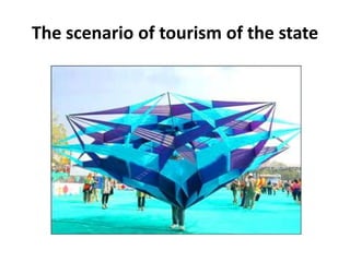 The scenario of tourism of the state
 