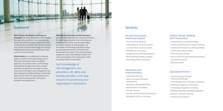 Teamwork                                                                                                 Services

With Owners, Developers and Property                 With Security Directors and Risk Managers,          Security Assessment,                     Systems Design, Bidding
Managers, we assess site-specific vulnerabilities    we are trusted advisors and a continuous resource   Needs and Analysis                       and Construction
and apply best practices in security planning,       for needs large and small. From reviewing and
                                                                                                         •	 Security Master Planning              •	 Programming & Conceptual Design
design and implementation, based on decades          validating the need for security to providing
of experience in the field. Aon’s security experts   innovative solutions to meet budgets, our           •	 Vulnerability & Threat Assessment     •	 Technical Specifications & Design Drawings
stay current on all new technology and systems,      knowledge of technology and best practices          •	 Loss Prevention Surveys & Audits      •	 Construction Documents: All Design Phases
adapting and continuously improving to meet          provides practical answers. We review and           •	 Feasibility & Cost Analysis           •	 Construction Administration
current and future threats.                          benchmark every aspect of security operations,
                                                                                                         •	 Budget Review & Recommendations       •	 Force Protection Design
                                                     equipment, policy and training to protect the
With Architects, we collaborate to intuitively       assets and integrity of the organization while      •	 Benchmarking & Options Analysis       •	 Access Control & Alarm Monitoring Systems
address security risks through design process.       increasing return-on-investment.                    •	 Technology Needs Assessment           •	 Surveillance Systems
With early involvement and a consultative
                                                                                                                                                  •	 Bid Procurement
approach, Aon partners with you from design
                                                     Aon’s knowledge of
development through construction. Design
aesthetics are preserved, and urgent security        risk management, loss
issues such as life safety, entry management and                                                         Operations and
                                                     prevention, life safety and                         Implementation                           Specialized Services
door hardware are addressed early in the design
phase. We are known for rapid responsiveness         security provides a one-stop                        •	 Operations Planning                   •	 Crime Prevention Through
and constant communication with project                                                                                                            Environmental Design
architects and design teams.                         resource for preserving your                        •	 Policy & Security Procedure
                                                                                                          Development                             •	 Crisis Management & Emergency Response
                                                     organization’s investments.                         •	 Emergency Preparedness Plans          •	 Determined Aggressor Assessments
                                                                                                         •	 Benchmarked Cost Analysis             •	 Technology Integration Consulting
                                                                                                         •	 Security Training                     •	 Building Information Modeling Integration
                                                                                                         •	 Security Systems Performance Review   •	 Business Continuity Planning
                                                                                                         •	 Workplace Violence Consulting         •	 Virtual Security Director
 