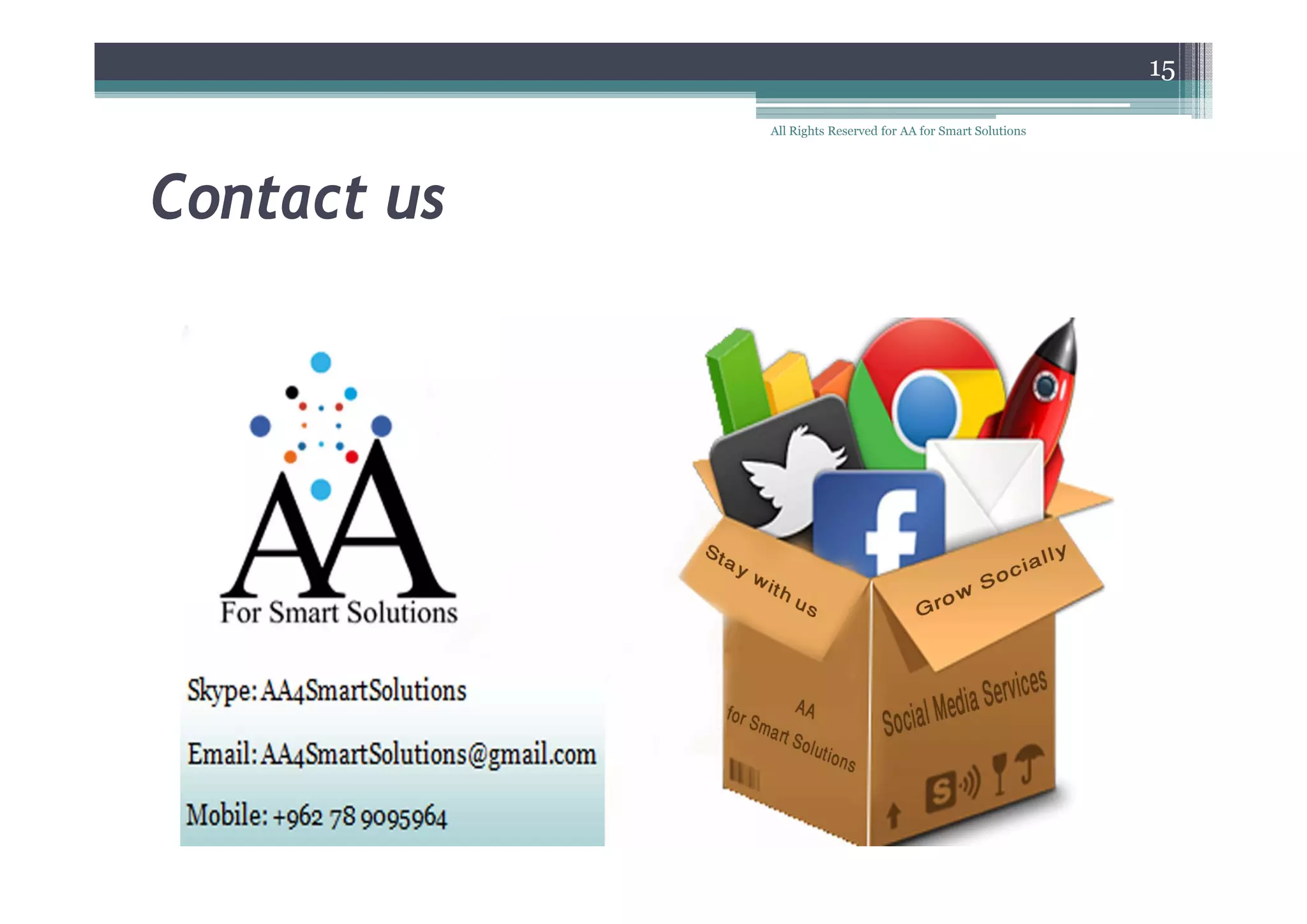 15
All Rights Reserved for AA for Smart Solutions

Contact us

 