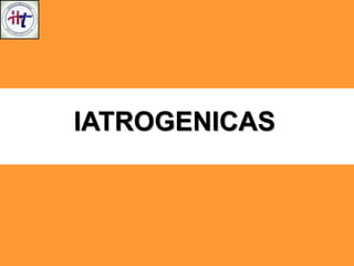 IATROGENICAS
 