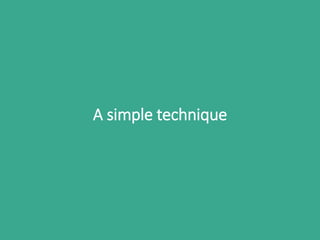 A simple technique
 