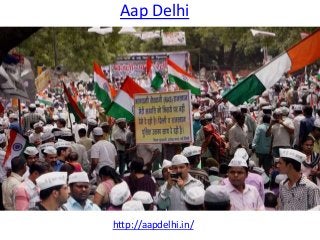Aap Delhi
http://aapdelhi.in/
 