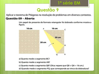 Questão 9
1ª série EM
 