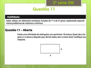 Questão 11
2ª série EM
 