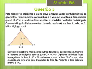 Questão 5
3ª série EM
 