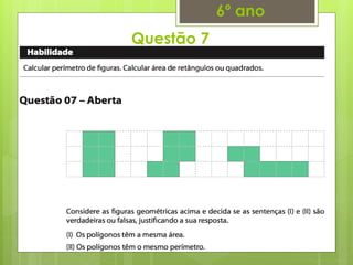 Questão 7
6º ano
 
