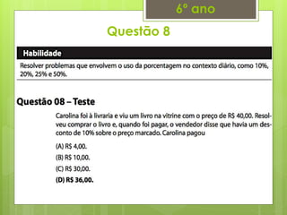 Questão 8
6º ano
 