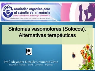 Prof. Alejandra Elizalde Cremonte Ortiz
Facultad de Medicina – UNNE - Corrientes - Argentina
 
