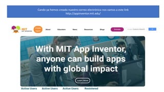 Cando ya hemos creado nuestro correo electrónico nos vamos a este link
http://appinventor.mit.edu/
 