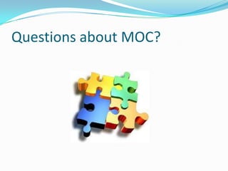 Questions about MOC?

 
