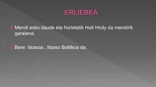  Mendi asko daude eta horietatik Holt Hody da mendirik
garaiena.
 Bere itsasoa , Itsaso Baltikoa da.
 