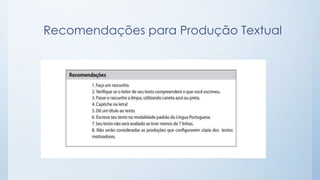 Recomendações para Produção Textual
 