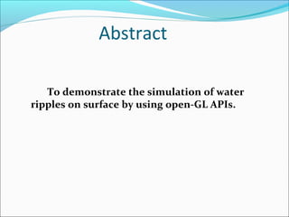 OpenGL Projects on SIMULATION OF WATER RIPPELS | PPT