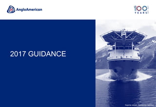 2017 GUIDANCE
Nujoma vessel, Debmarine Namibia
 