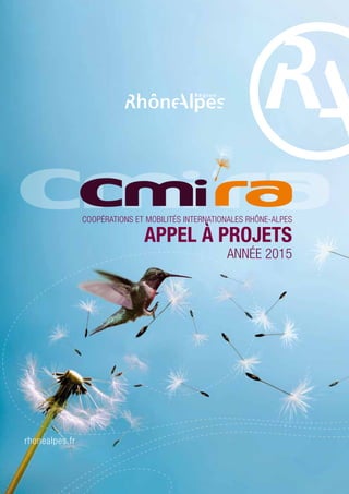 Coopérations et Mobilités Internationales Rhône-Alpes 
Appel à projets 
Année 2015 
 