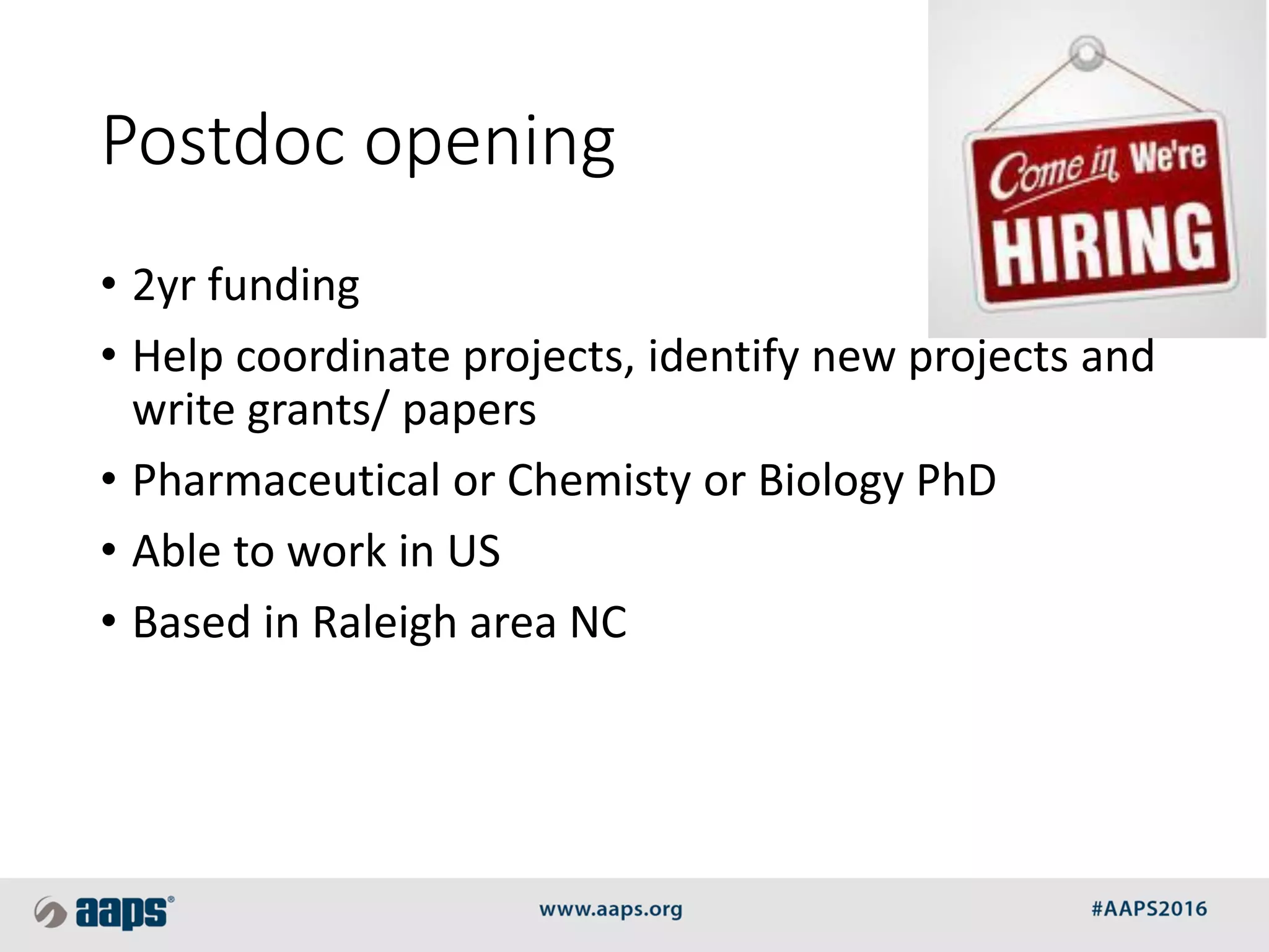 Postdoc opening
• 2yr funding
• Help coordinate projects, identify new projects and
write grants/ papers
• Pharmaceutical or Chemisty or Biology PhD
• Able to work in US
• Based in Raleigh area NC
 