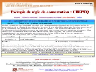 Faculté des arts et des sciences Activité de formation AAQ
84/90
Exemple de règle de conservation – CREPUQ
Écoledebibliothéconomieet dessciencesdel'information
 