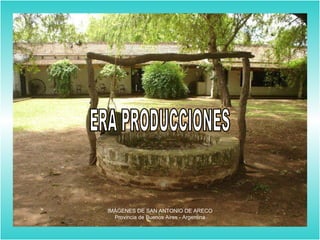 IMÁGENES DE SAN ANTONIO DE ARECO Provincia de Buenos Aires - Argentina ERA PRODUCCIONES 